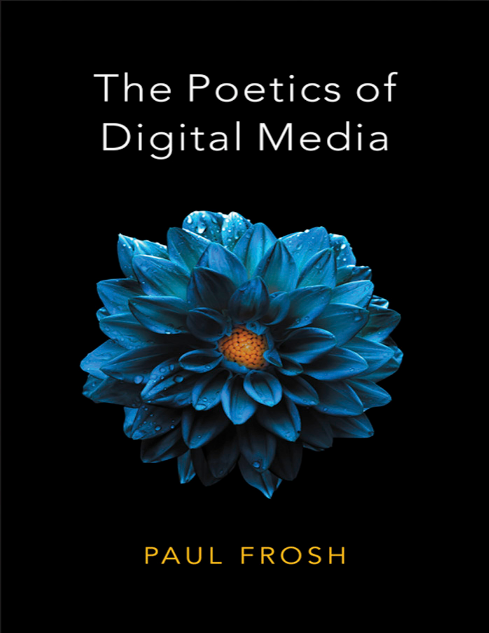 https://digital-perpus.upnyk.xyz/cover/1015/The-Poetics-of-Digital-Media-John-Wiley-_-Sons-_2018_.pdf.png